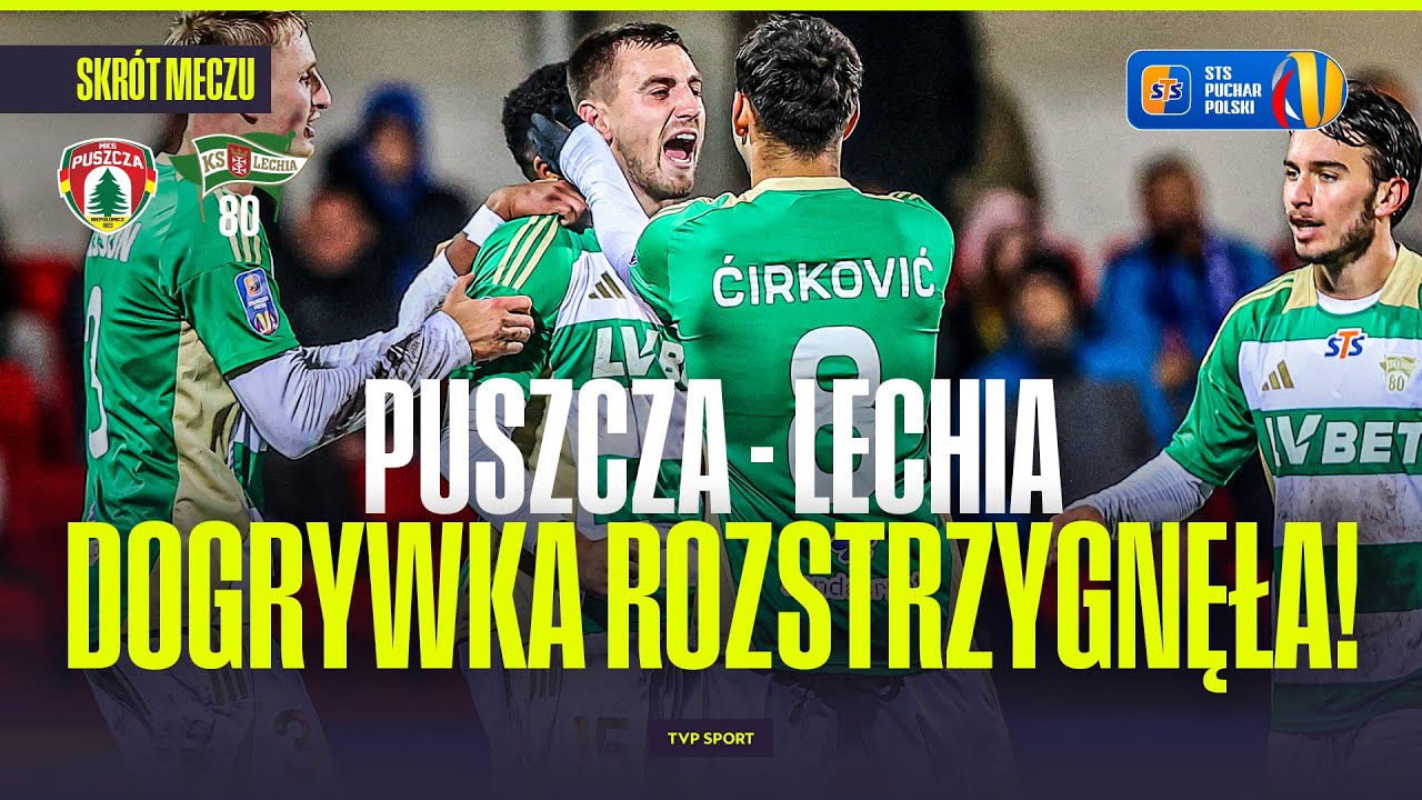 SKR&Oacute;T: PUSZCZA NIEPOŁOMICE - LECHIA GDAŃSK. POTRZEBNA BYŁA DOGRYWKA! PUCHAR POLSKI