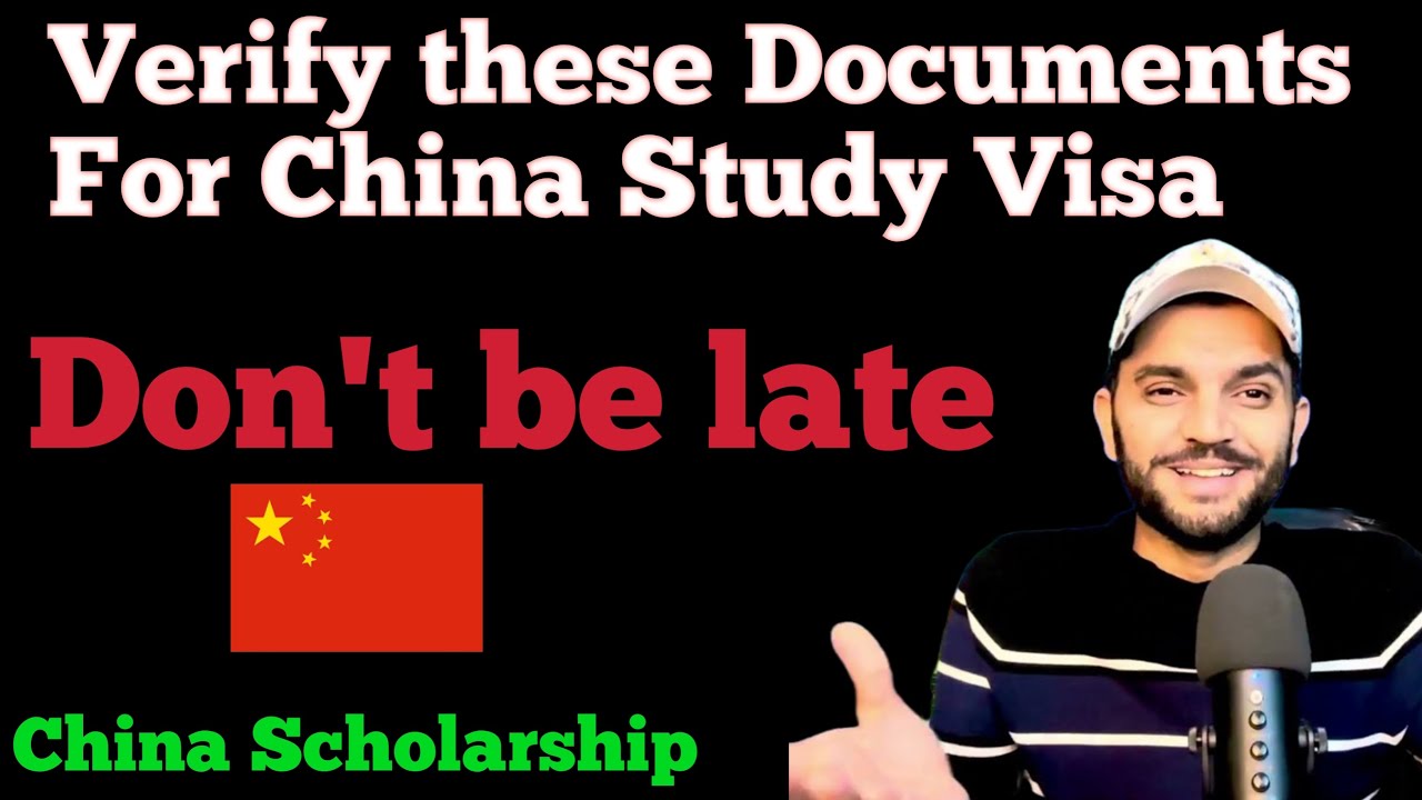 Don’t be Late, Verify Your Documents For China Study Visa