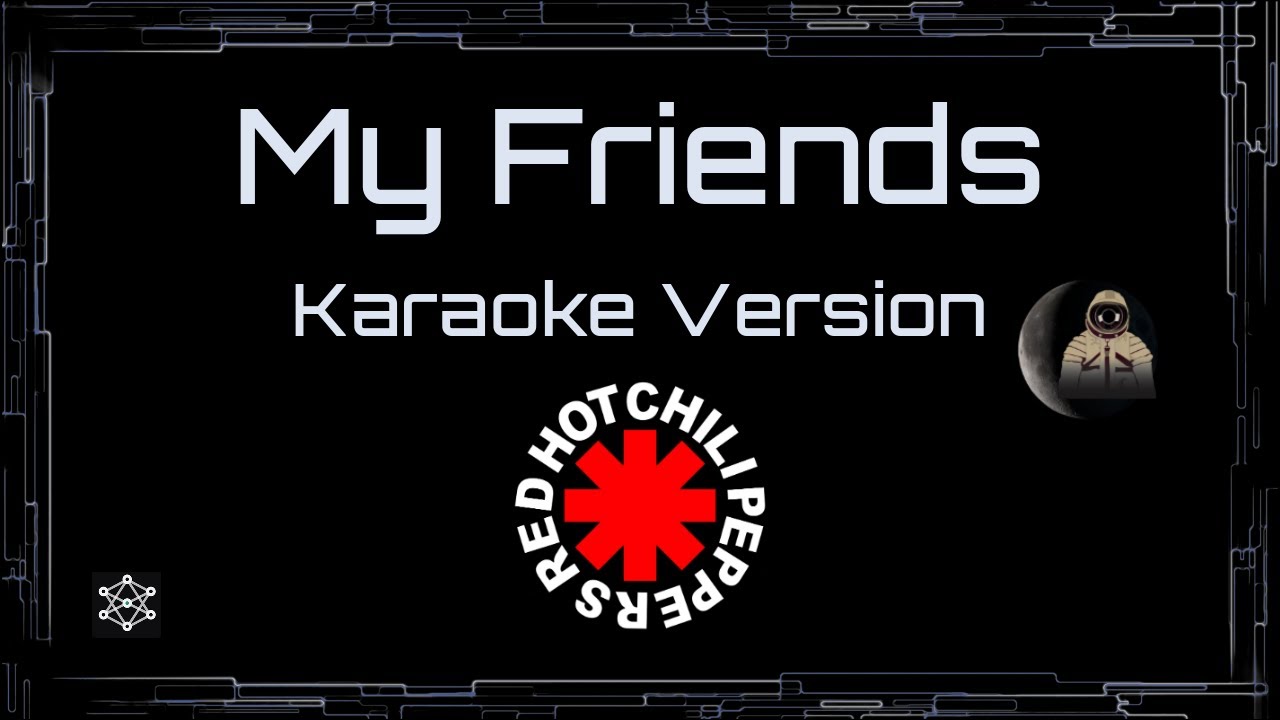 Red Hot Chili Peppers • My Friends (CC) 🎤 [Karaoke] [Instrumental] [UVR]