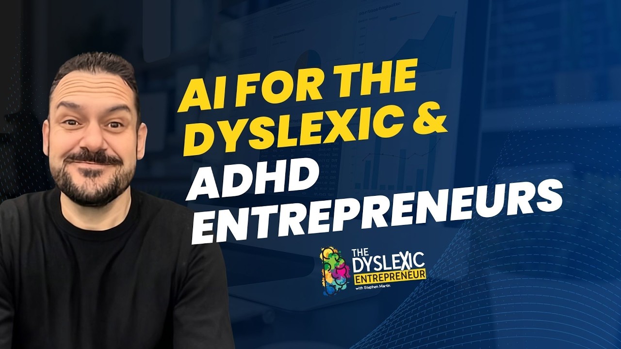 AI For The Dyslexic & ADHD Entrepreneurs
