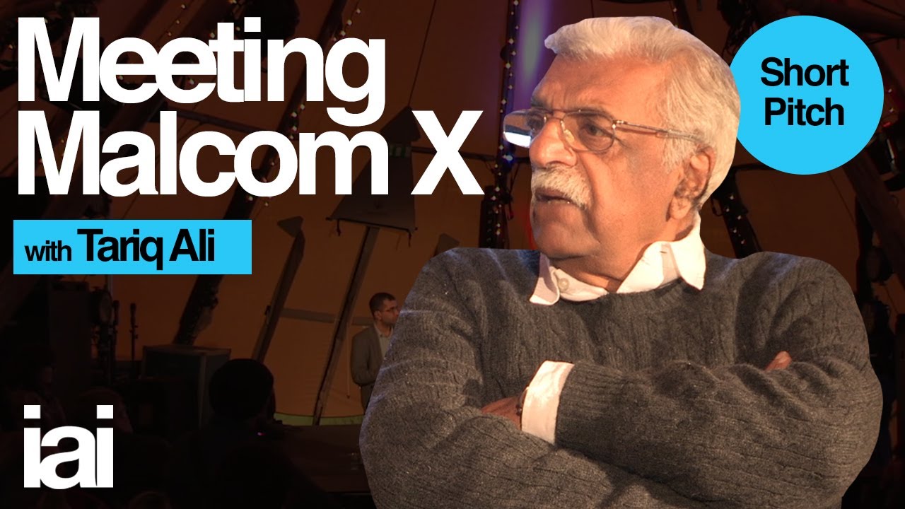Tariq Ali on... meeting Malcolm X