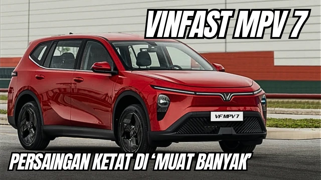 MOBIL LISTRIK VINFAST MPV 7 MENARIK SIH INI 