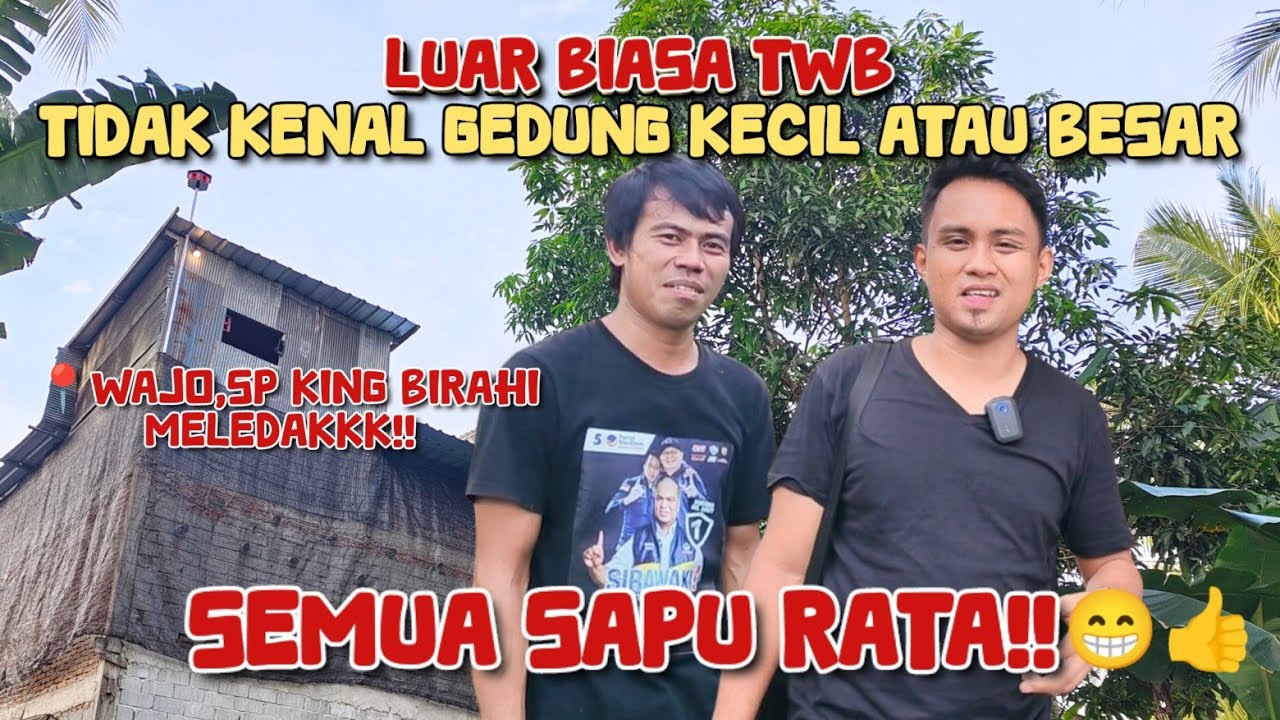 Tidak kenal gedung kecil atau besar. TWB Semua sapu rata!! meledakk😁👍