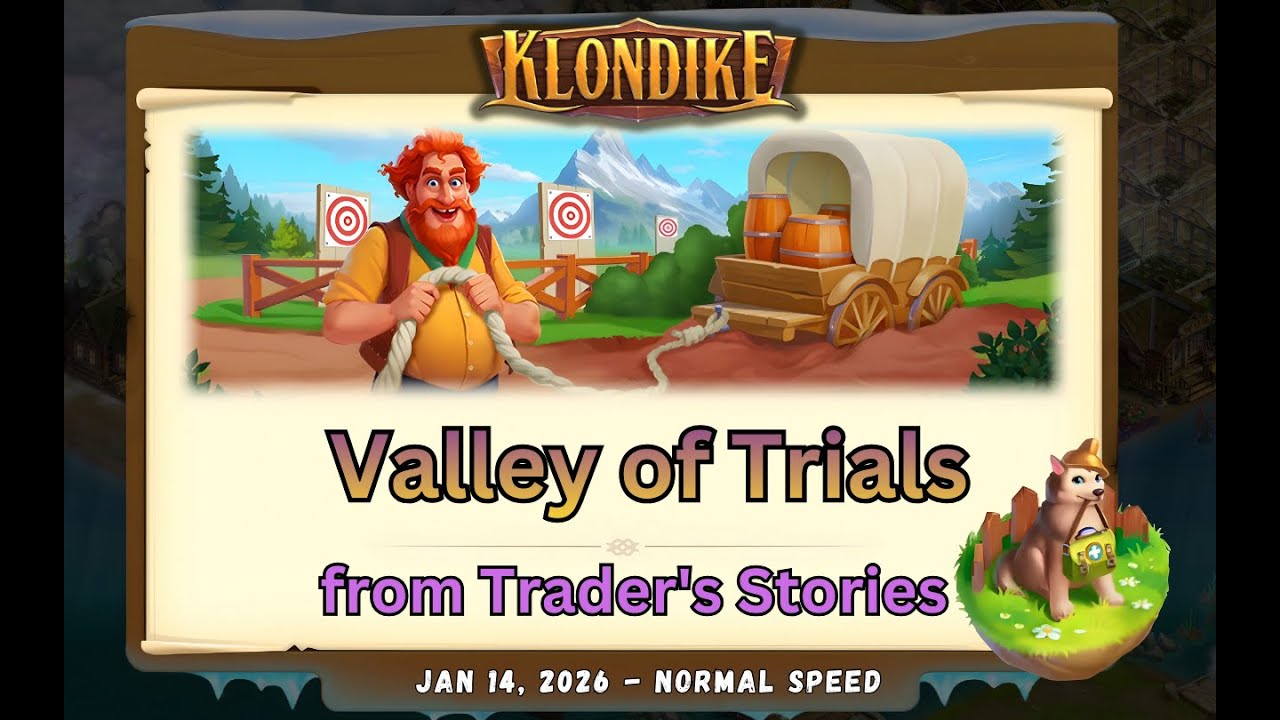 Valley of Trials (Trader's Stories). Klondike Adventures (January 2026). 3,343 energy points spent!