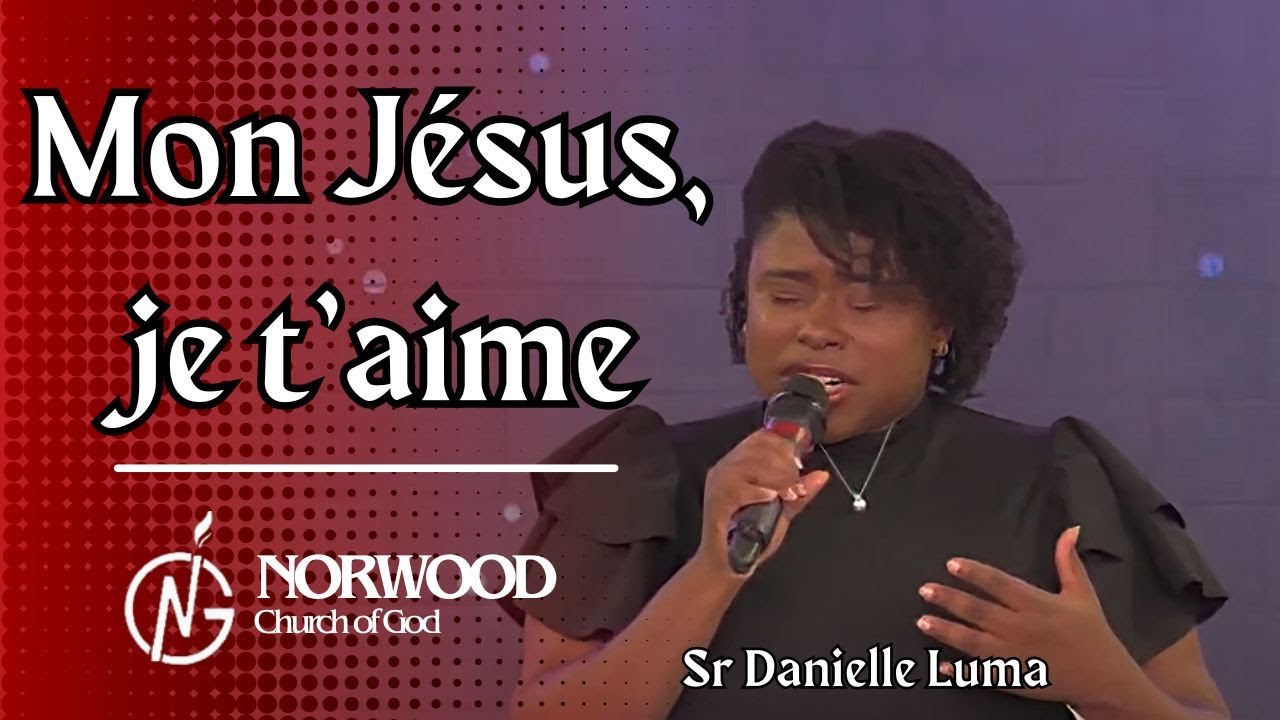 Mon Jésus, je t’aime - Sr. Danielle Luma | Adorasyon e Louwanj | Norwood Church of God