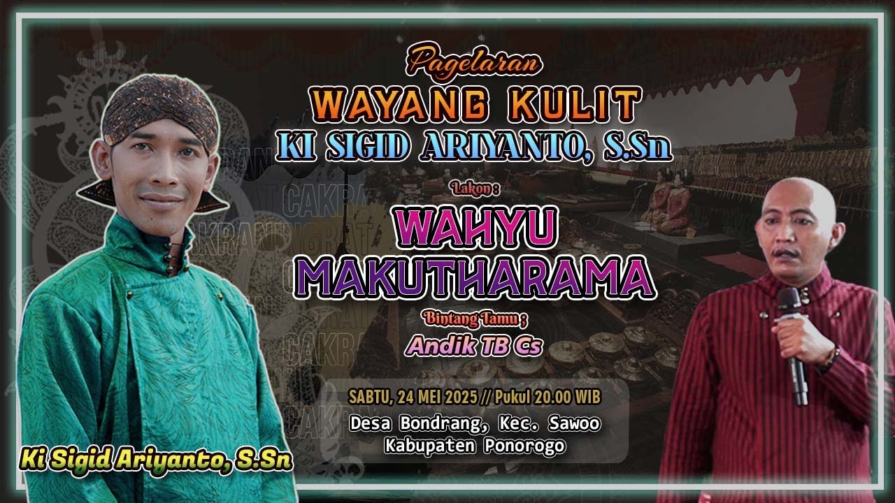 WAHYU MAKUTHARAMA - KI SIGID ARIYANTO - ANDIK TB CS - Desa Bondrang, Kec. Sawoo Kabupaten Ponorogo