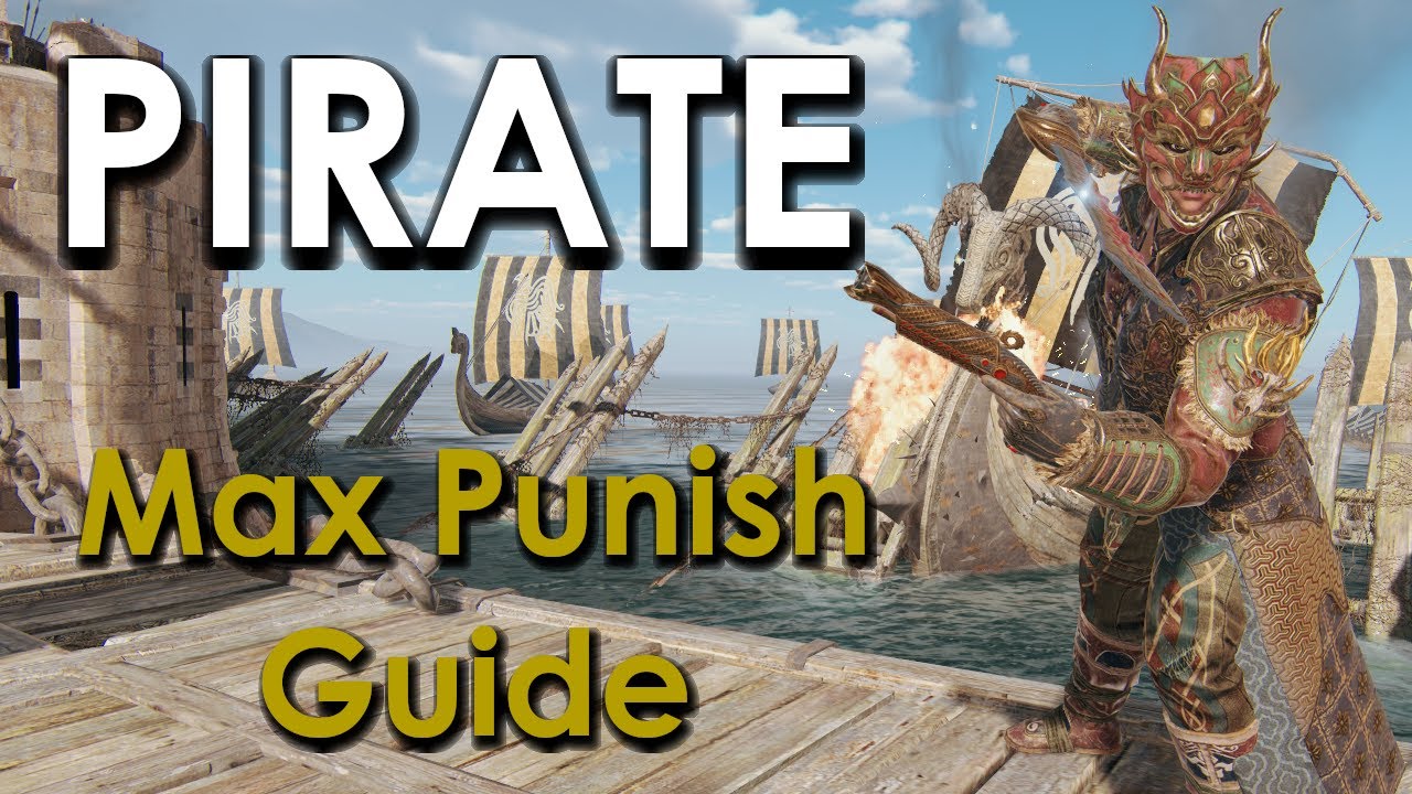 Pirate Max Punish Guide - For Honor
