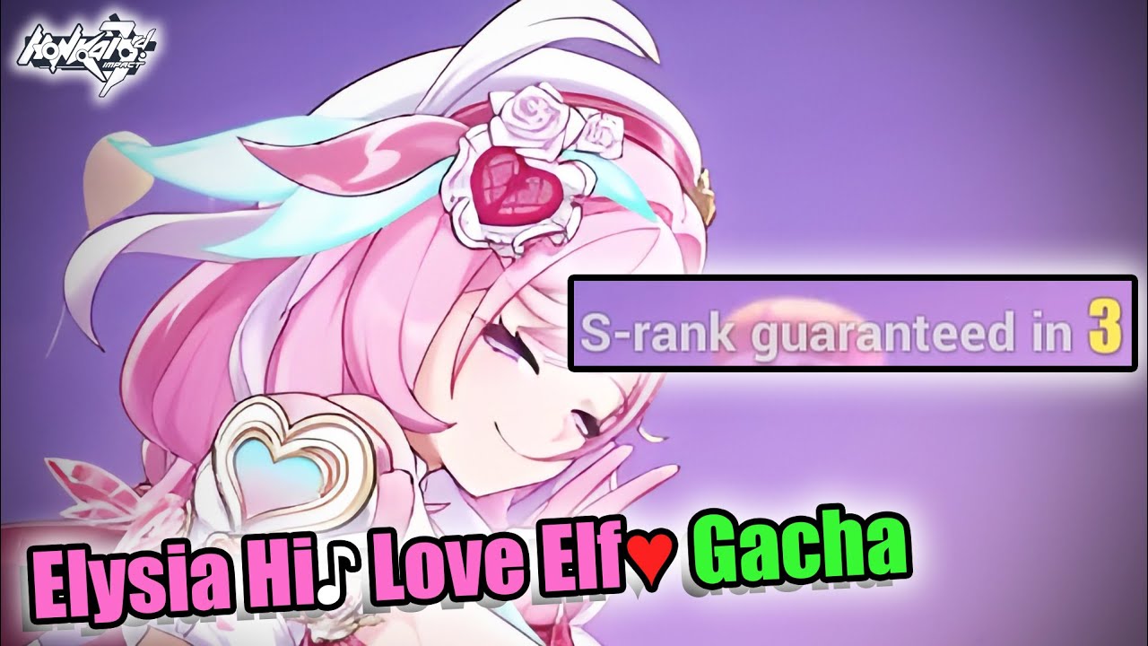 Elysia Hi♪ Love Elf&hearts; Gacha | Honkai Impact 8.5