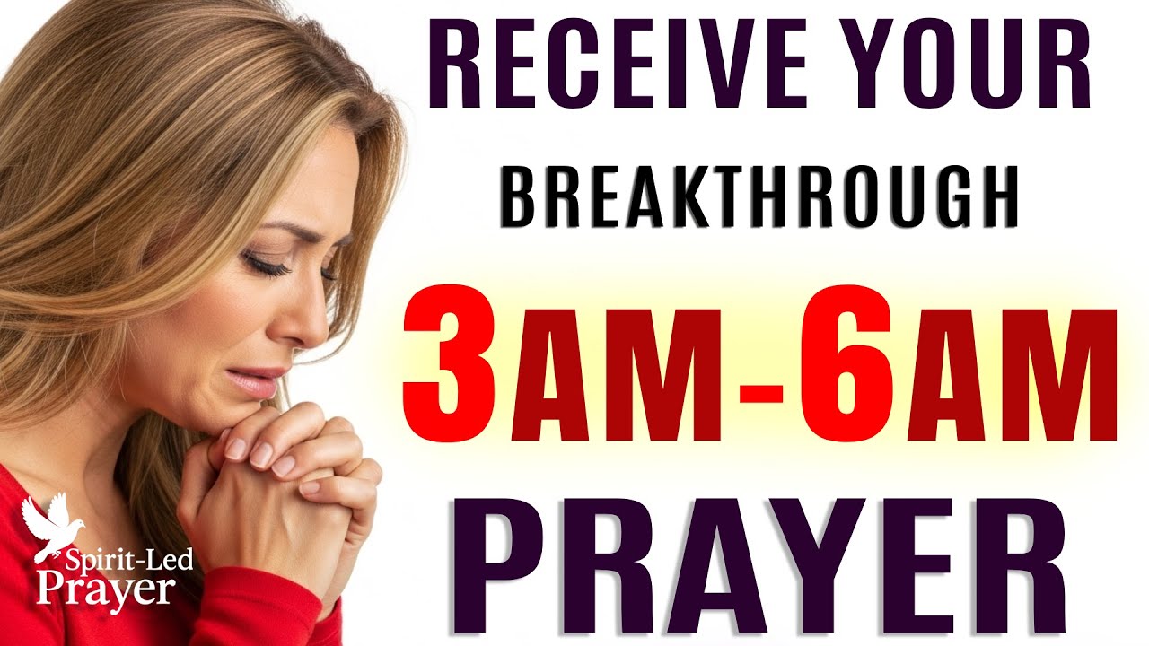If You Wake Between 3&ndash;6 AM, Pray This Warfare & Breakthrough Prayer Blessings