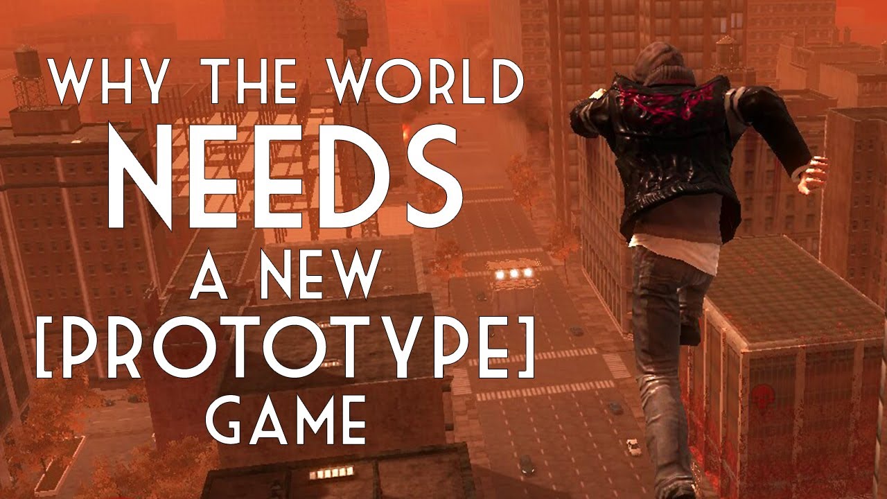 Why the World Needs a New [PROTOTYPE] Game