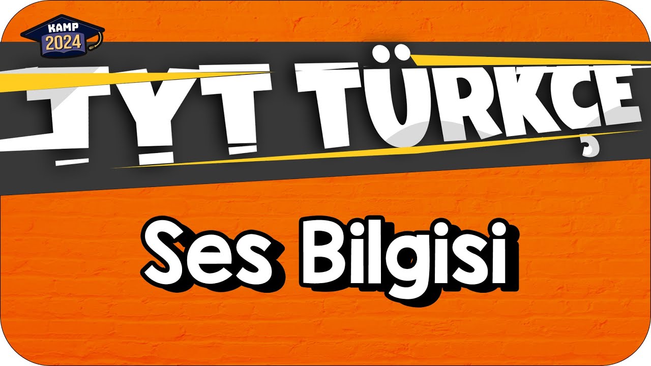 Ses Bilgisi | TYT Türkçe #KAMP2024