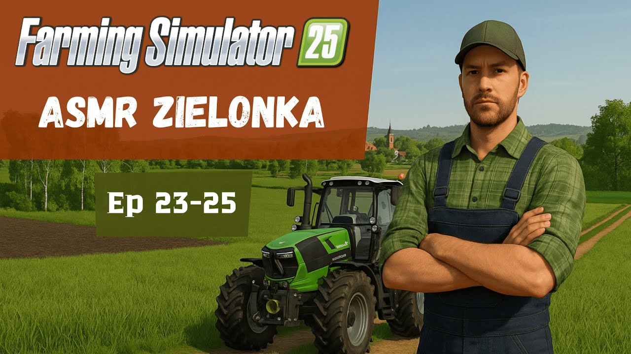 I Farmed Zielonka for 30 minutes… Here’s the Timelapse (FS25 ASMR Ep. 23-25)