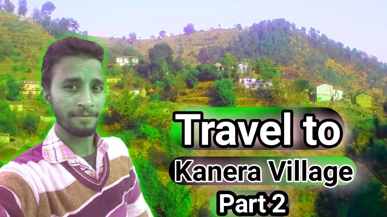 Kanera Village Uttarakhand || Surjeet Singh || uttrakhand travel vlog || Kanera Market Uttarakhand