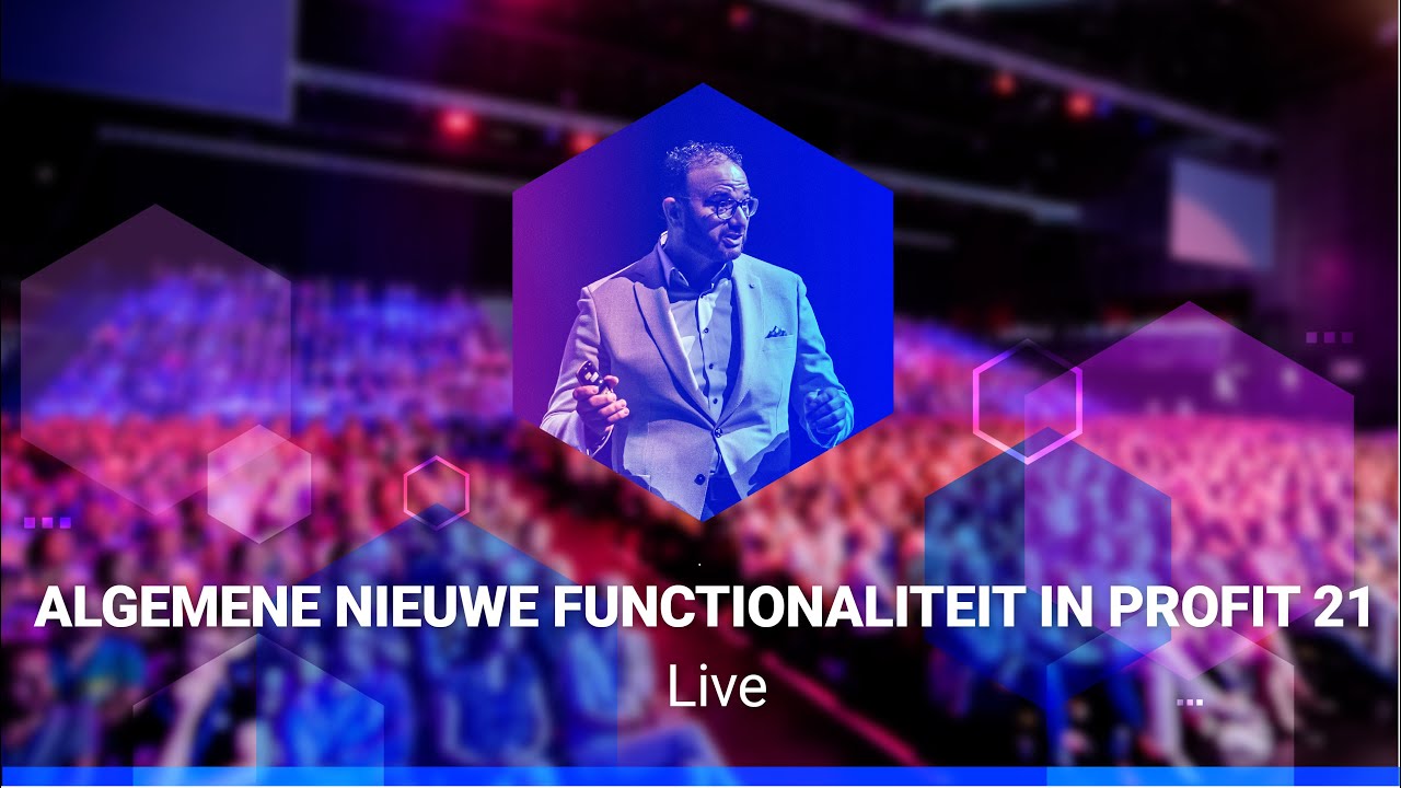 AFAS Open 2022 Live - Algemene nieuwe functionaliteit in Profit 21 (Accountancy)