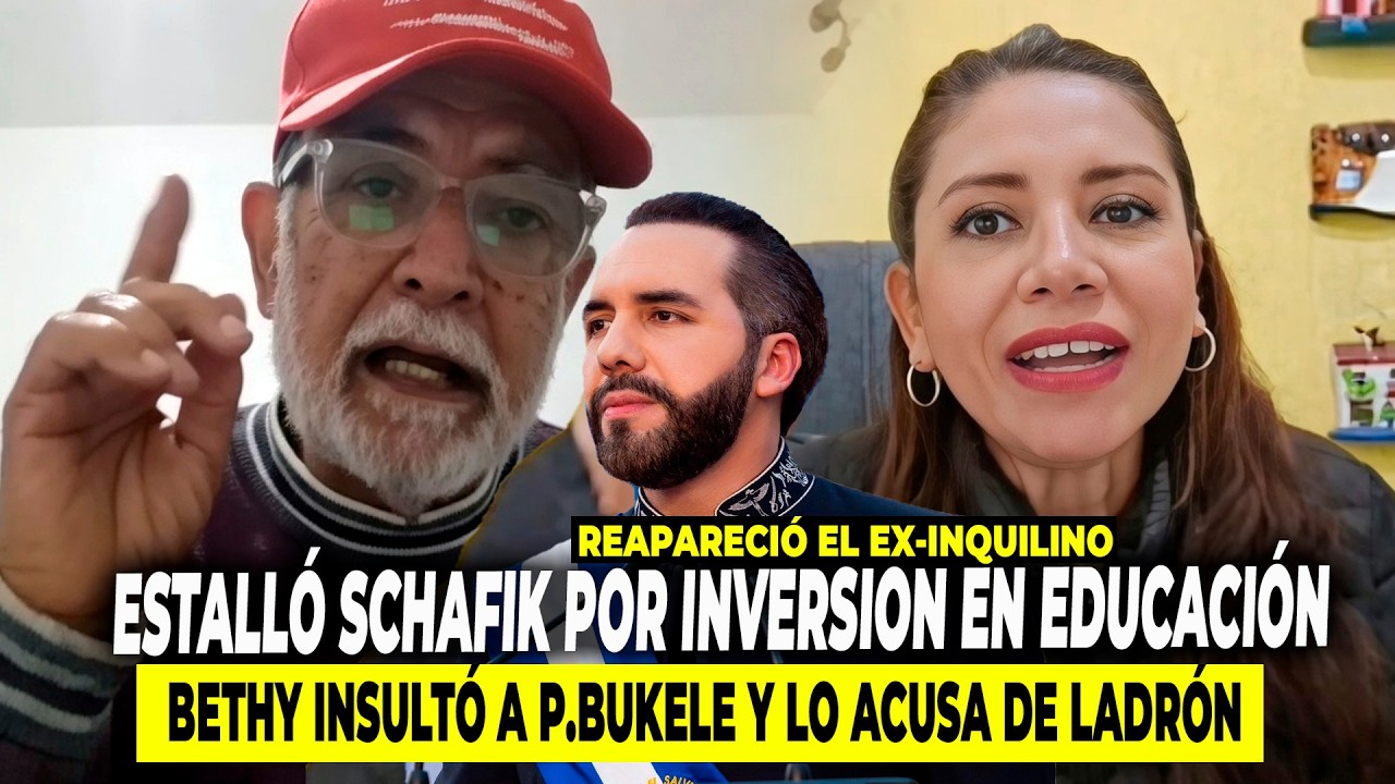 🧨ESTALLÓ SHAFICK por inversión en Educación I BETHY INSULTÓ a P. BUKELE y lo ACUSÓ de ser ladrón