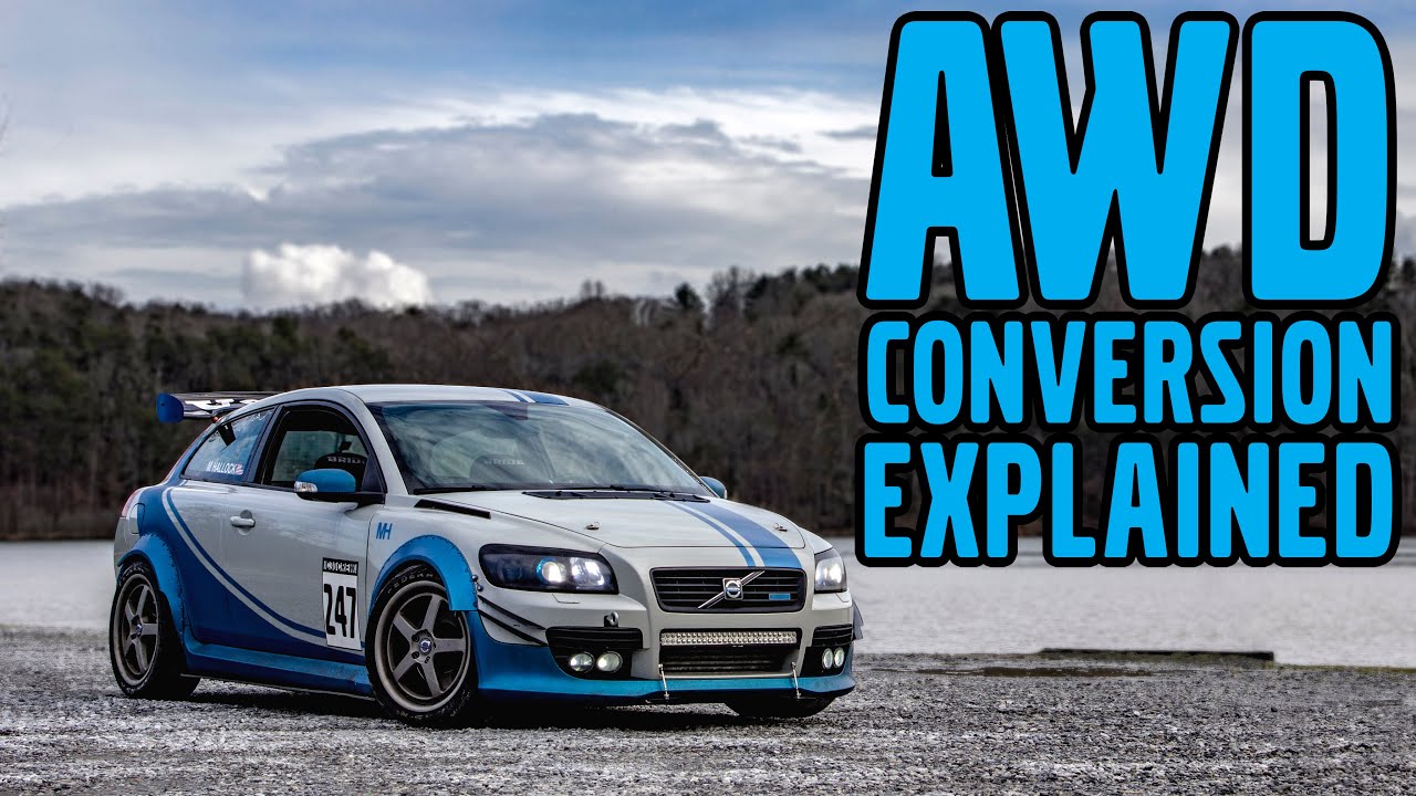 My Volvo C30, AWD Conversion Explained (Read Description for Updated Info)