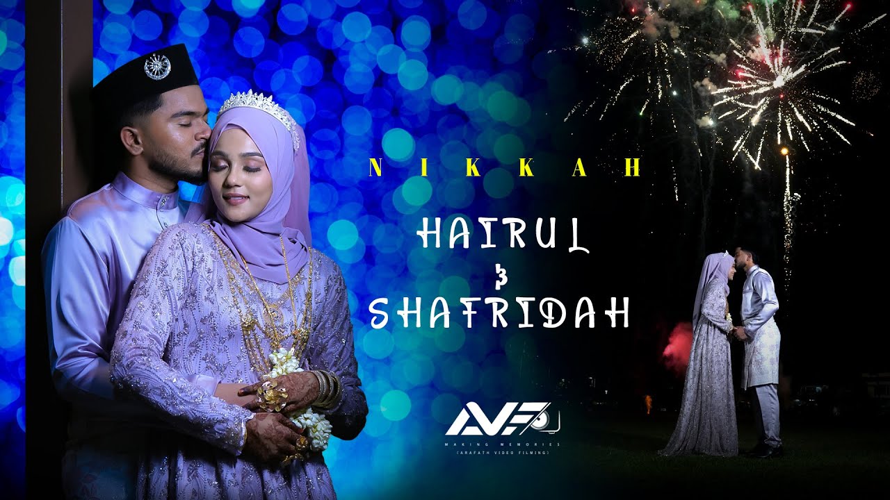 HAIRUL & SHAFRIDAH  | NIKKAH | MALAYSIA WEDDING | AVF MAKING MEMORIES ||ARAFATH VIDEO FILMING