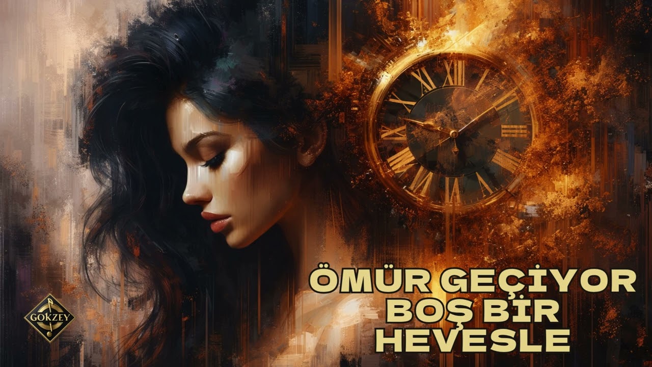 Ömür Geçiyor Boş Bir Hevesle - GokZey