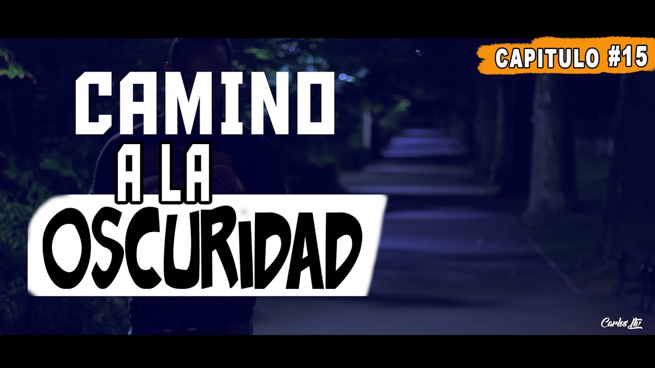 MY HISTORY   CAPITULO #15 ( CAMINO A LA OSCURIDAD )