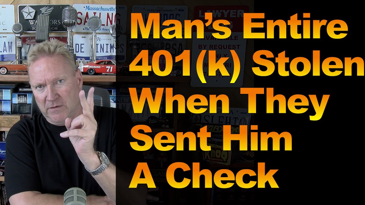 Man’s Entire 401(k) Stolen When They Sent Him A Check