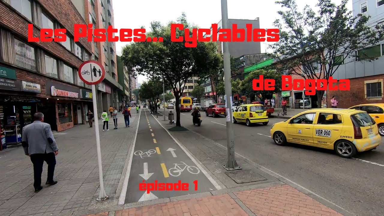 Pistes Cyclables Bogota épisode 1 Teusaquillo