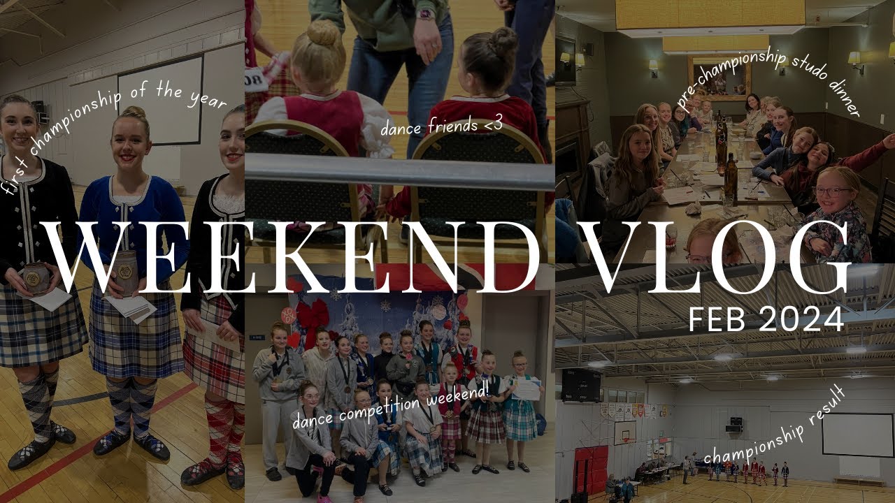 feb 2024 | highland dance competition weekend vlog