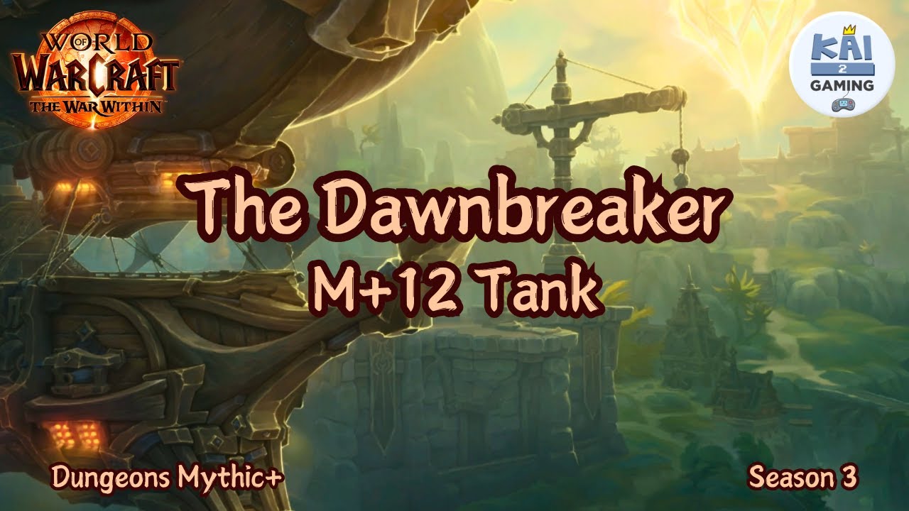 M+12 THE DAWNBREAKER | Mythic+ Dungeons Season 3 | WOW The War Within 12.0.0