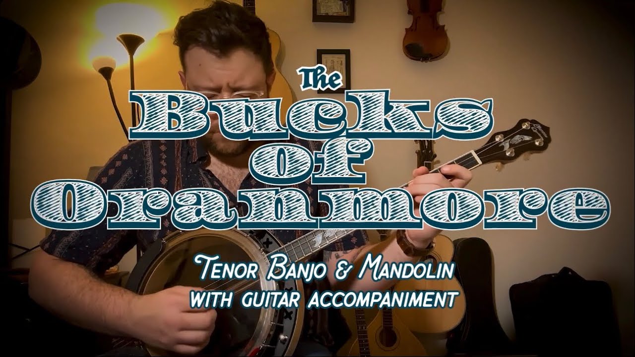 “The Bucks of Oranmore” - Irish reel on tenor banjo & mandolin