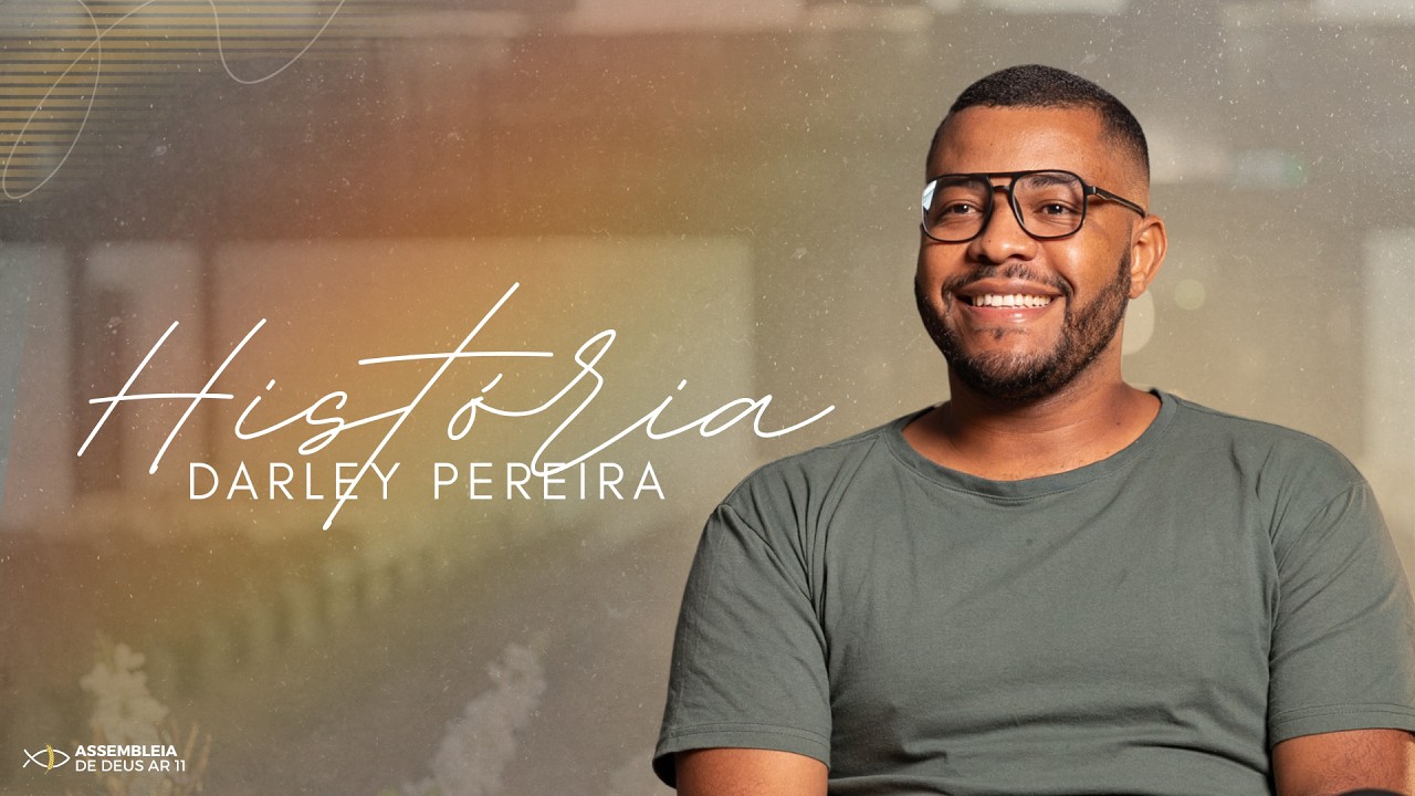 Minha História | Dc. Darley Pereira