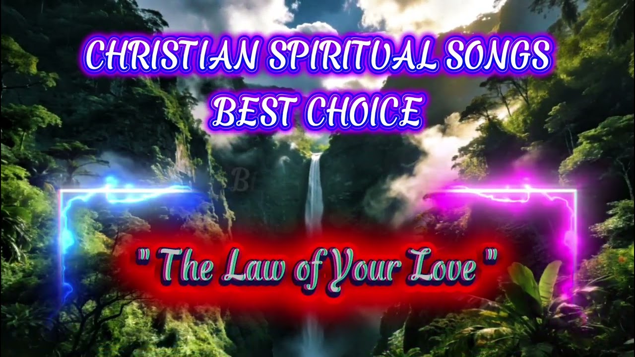 CHRISTIAN SPIRITUAL SONG || THE BEST CHOICE OF SONG