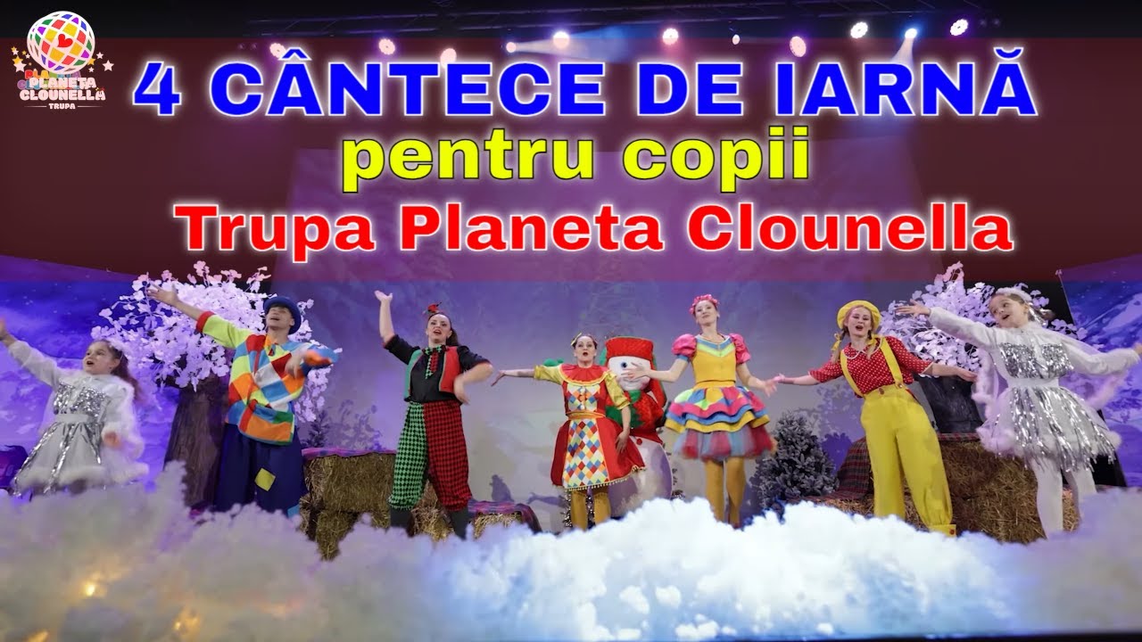 Trupa Planeta Clounella - 4 Cantece de Iarna pentru Copii (Iarna, Saniuta Fuge, Clopotei, Viscolul)