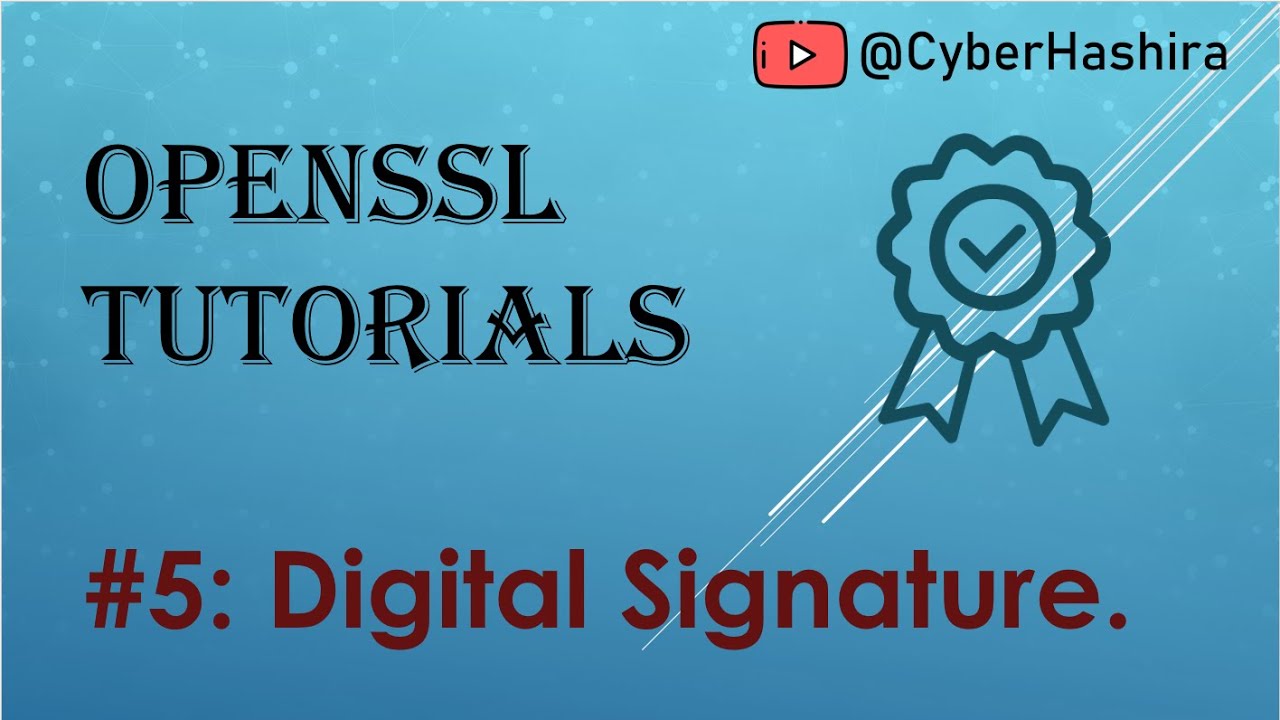OpenSSL Tutorial Video-5 | Generating Digital Signatures Using OpenSSL