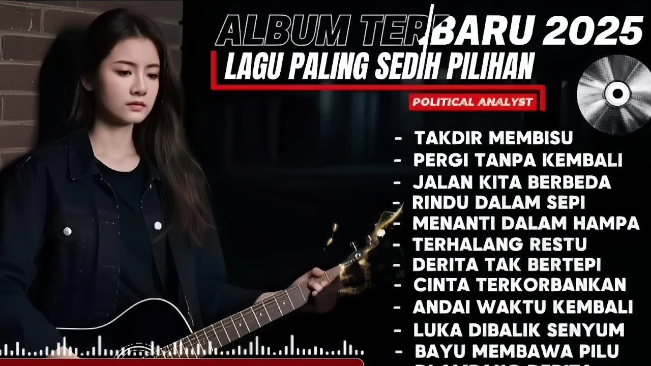 Albun Sedih 😭 Terbaru 2025 | Lagu Buat Nyantai