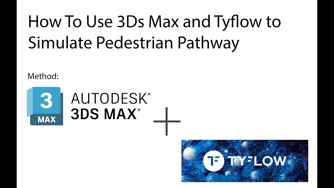 V10 - How To Use 3Ds Max and Tyflow to Simulate Pedestrian Pathway