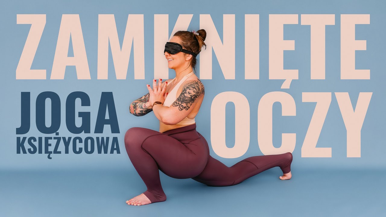 Joga księżycowa ★☆☆☆ z zamkniętymi oczami