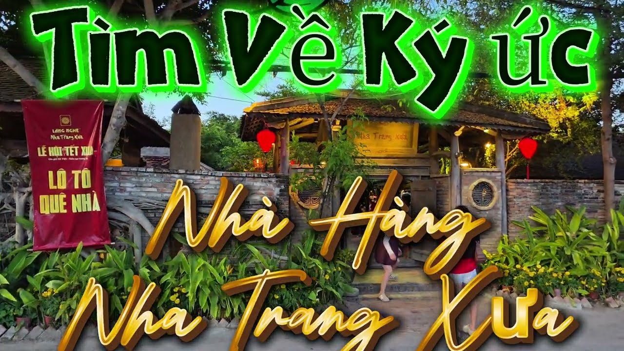 Ăn Gì Ở Nha Trang? Khám Phá Nhà Hàng Nha Trang Xưa Đậm Chất Làng Quê