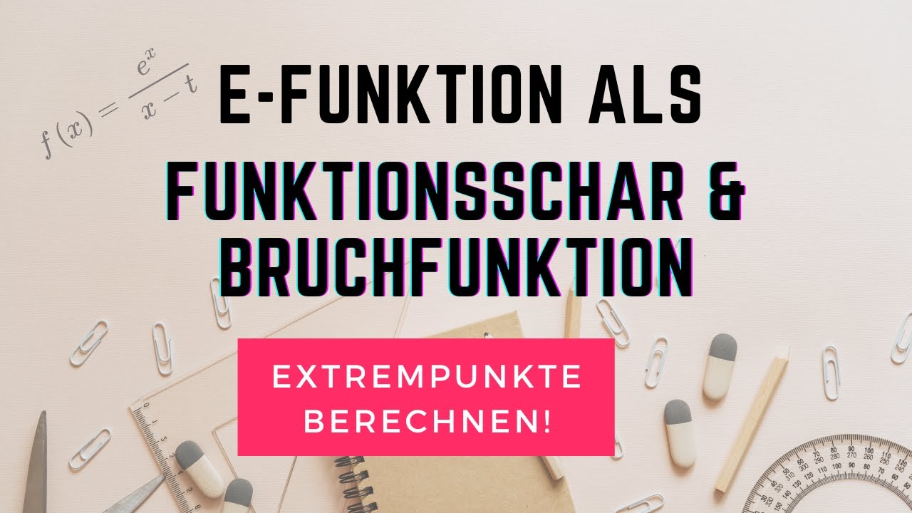 Mathe Abi LK E-Funktion als Funktionsschar Bruchfunktion Extrempunkte berechnen Klausuraufgabe