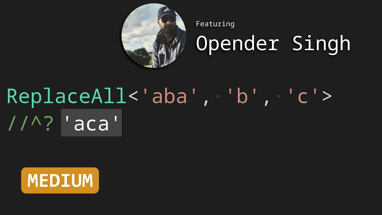 ReplaceAll with Opender Singh - TypeScript Type Challenges #119 [MEDIUM]