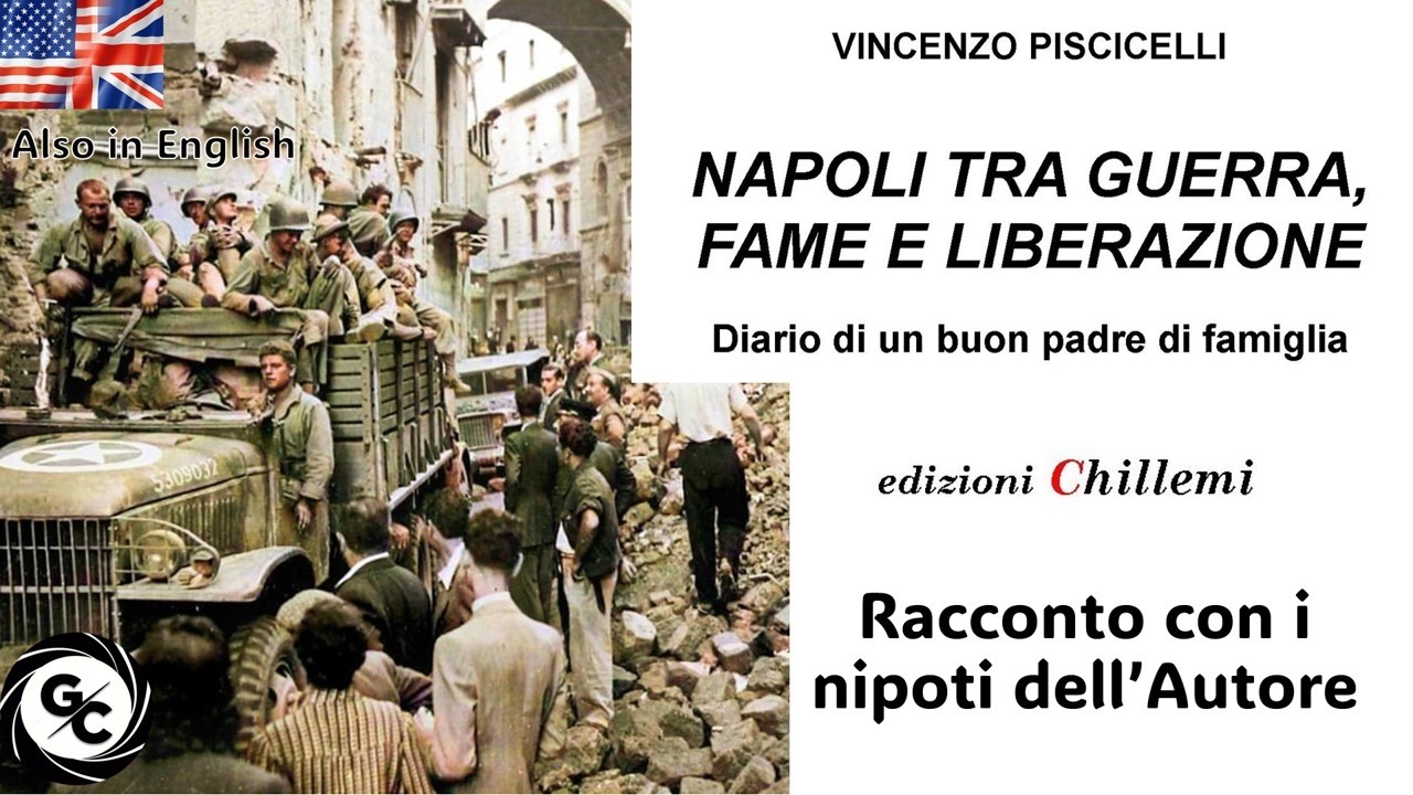 NAPOLI TRA GUERRA, FAME E LIBERAZIONE - Diario di un buon padre di famiglia di Vincenzo Piscicelli