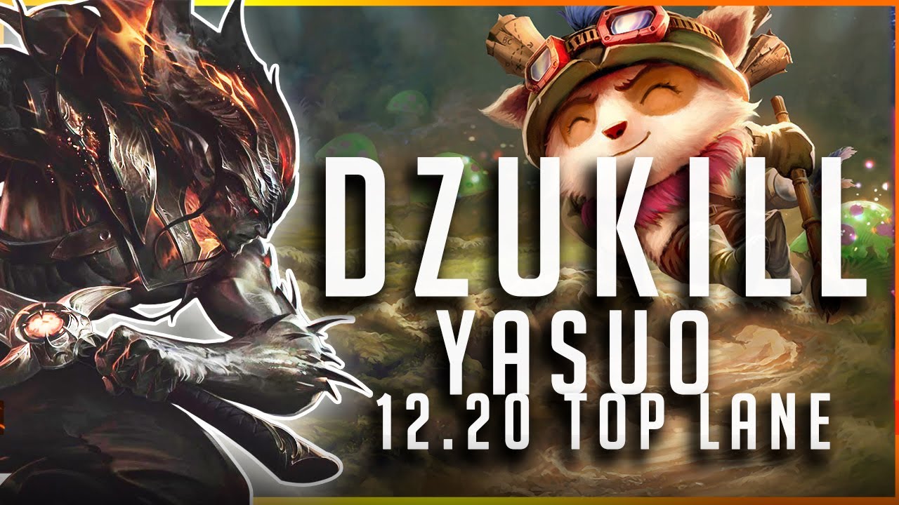 Dzukill - Yasuo vs Teemo TOP Patch 12.20 - Yasuo Gameplay