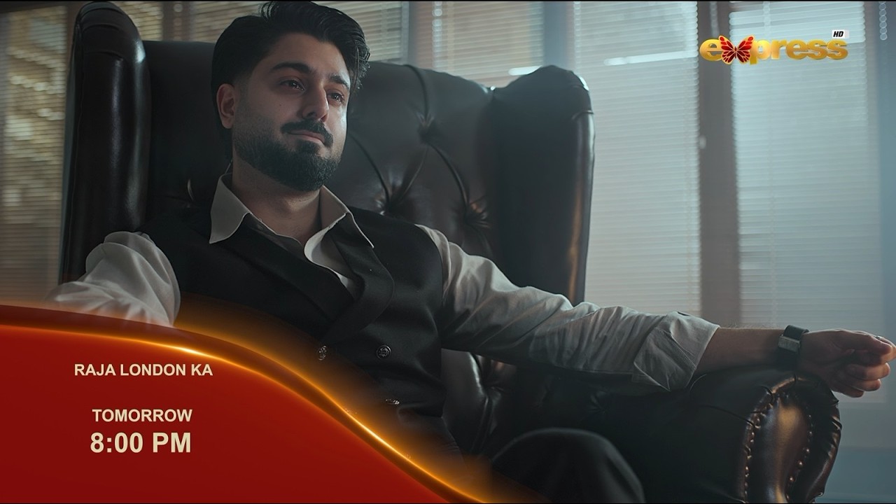 Watch Raja London Ka Episode 18 Tomorrow | Promo | 8:00 PM | Only on Express TV