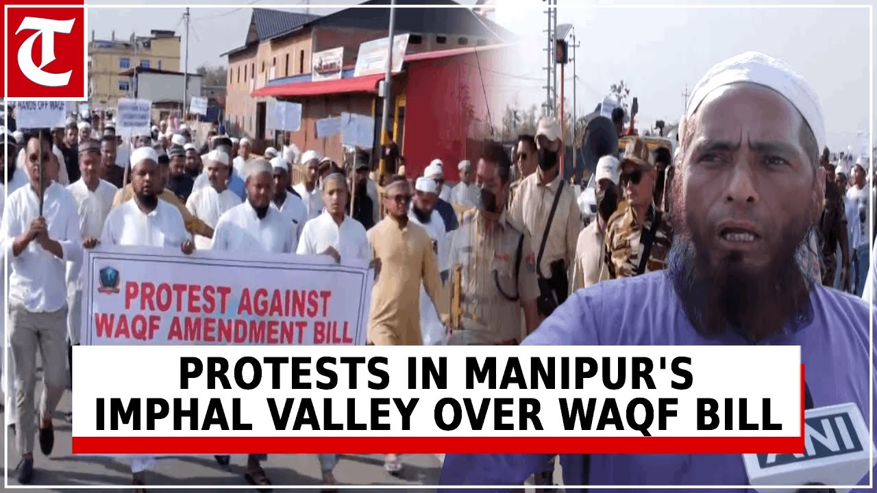 Manipur: Protests in parts of Imphal Valley over Waqf Amendment Act