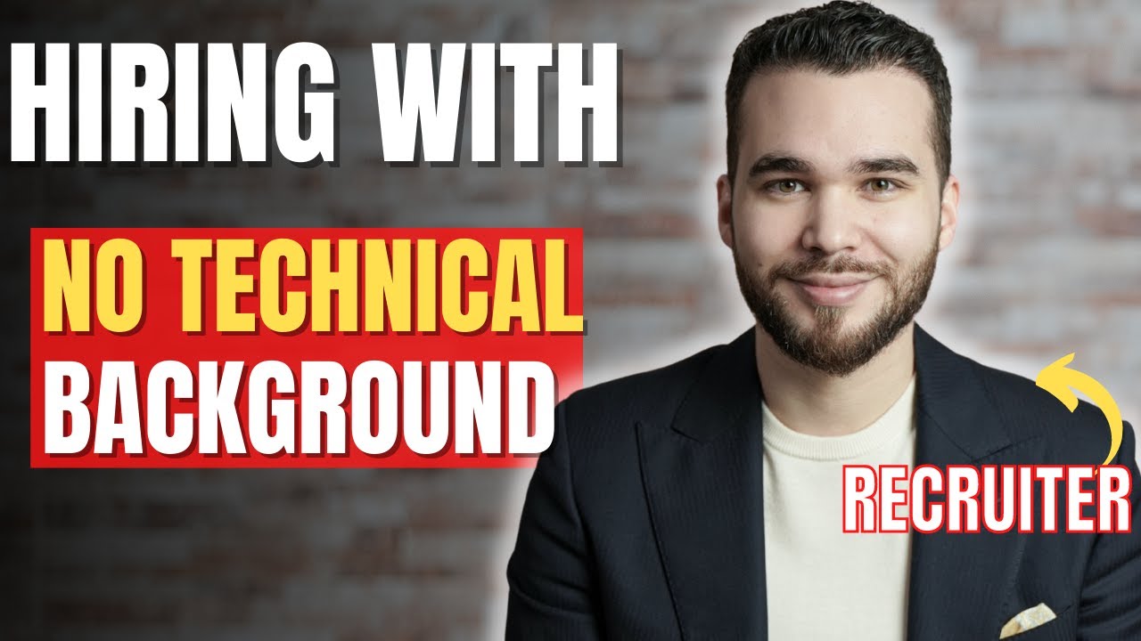How To Select The Best Candidates With No Technical Background As A Recruiter ?