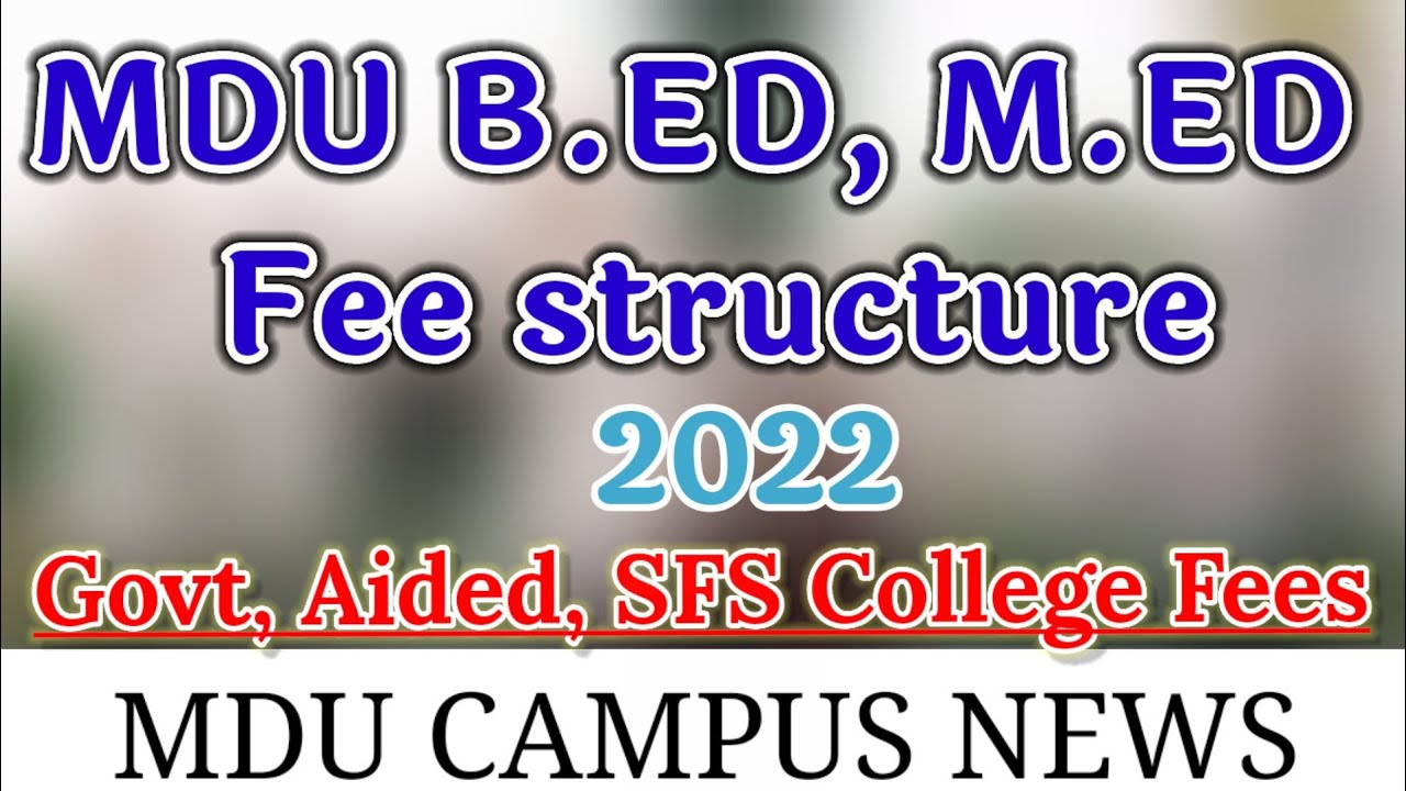 mdu b.ed, m.ed fee || b.ed govt. & private college fees || b.ed sfs college fee|| mdu b.ed admission