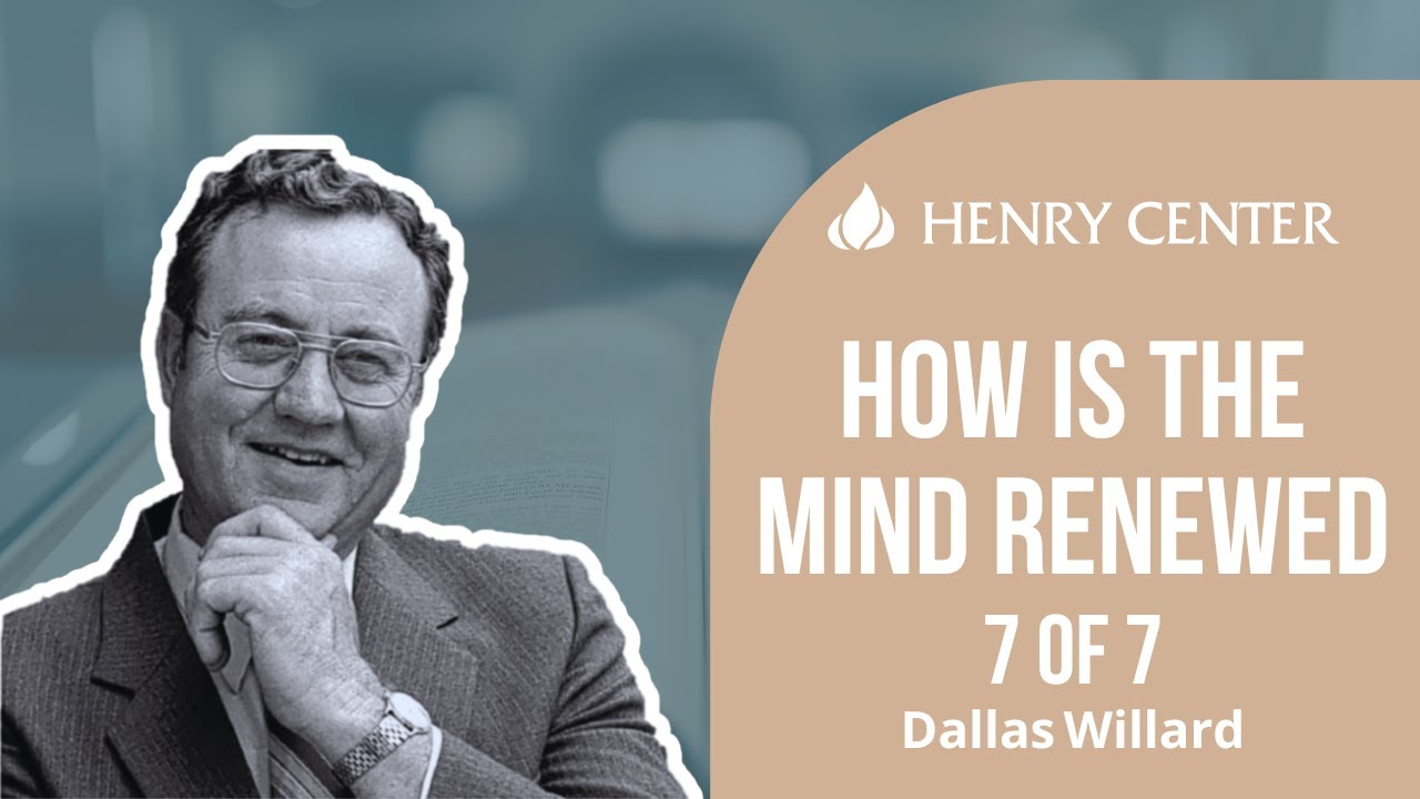 Как обновляется разум | Даллас Уиллард (7 из 7)