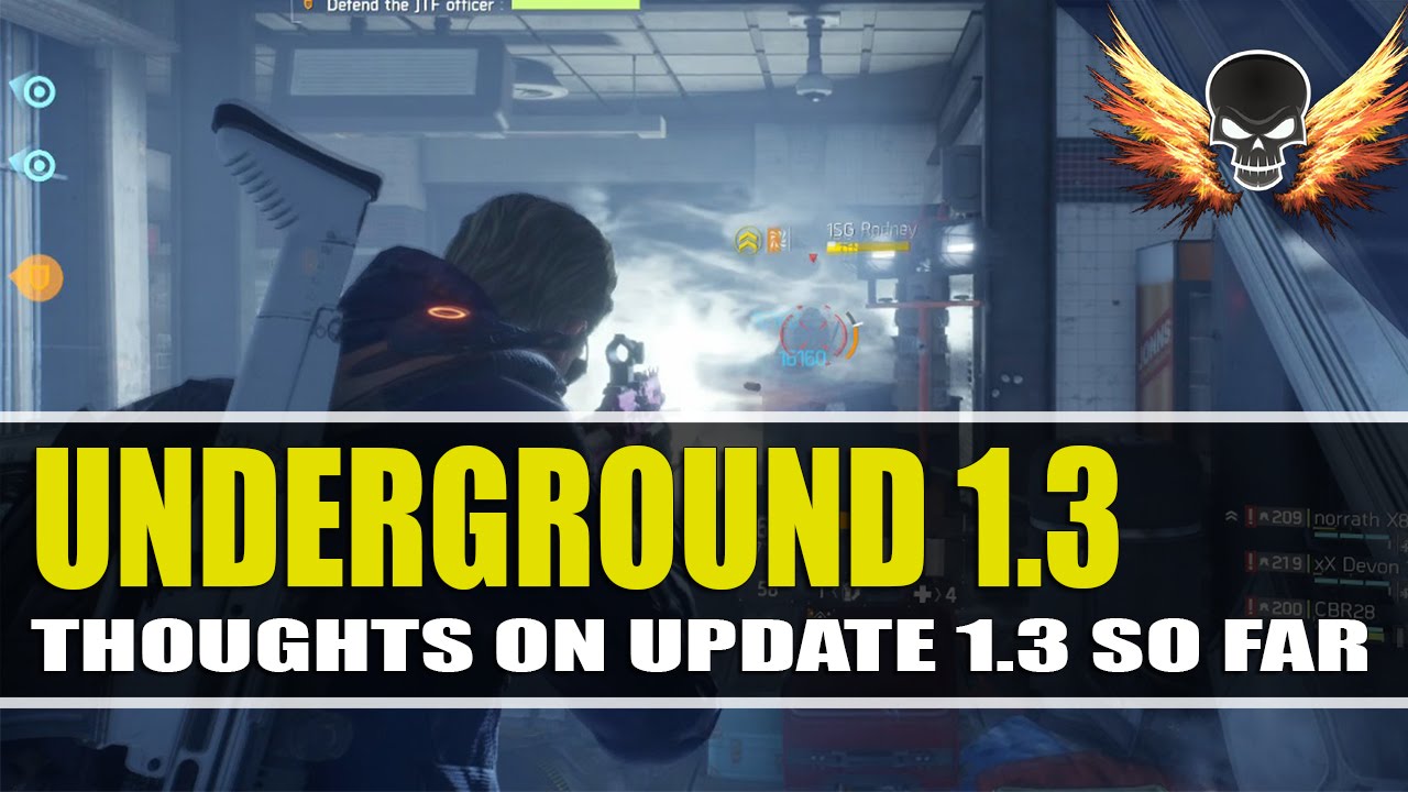 The Division Update 1.3 Underground Thoughts and Feels