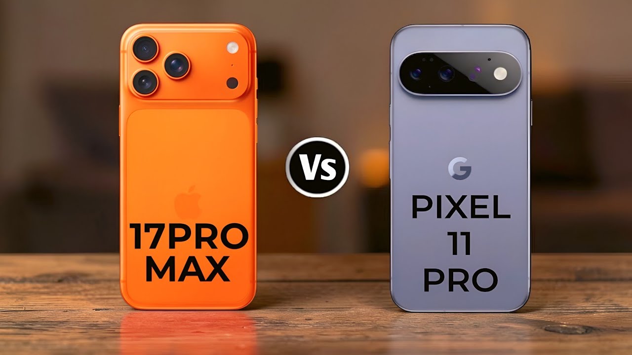 Apple iPhone 17 Pro Max Vs Google Pixel 11 Pro