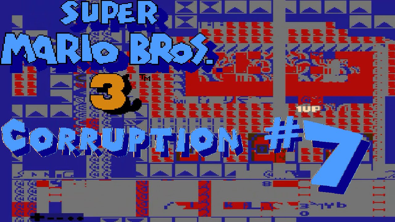 CORRUPTION [#7]: Super Mario Bros. 3