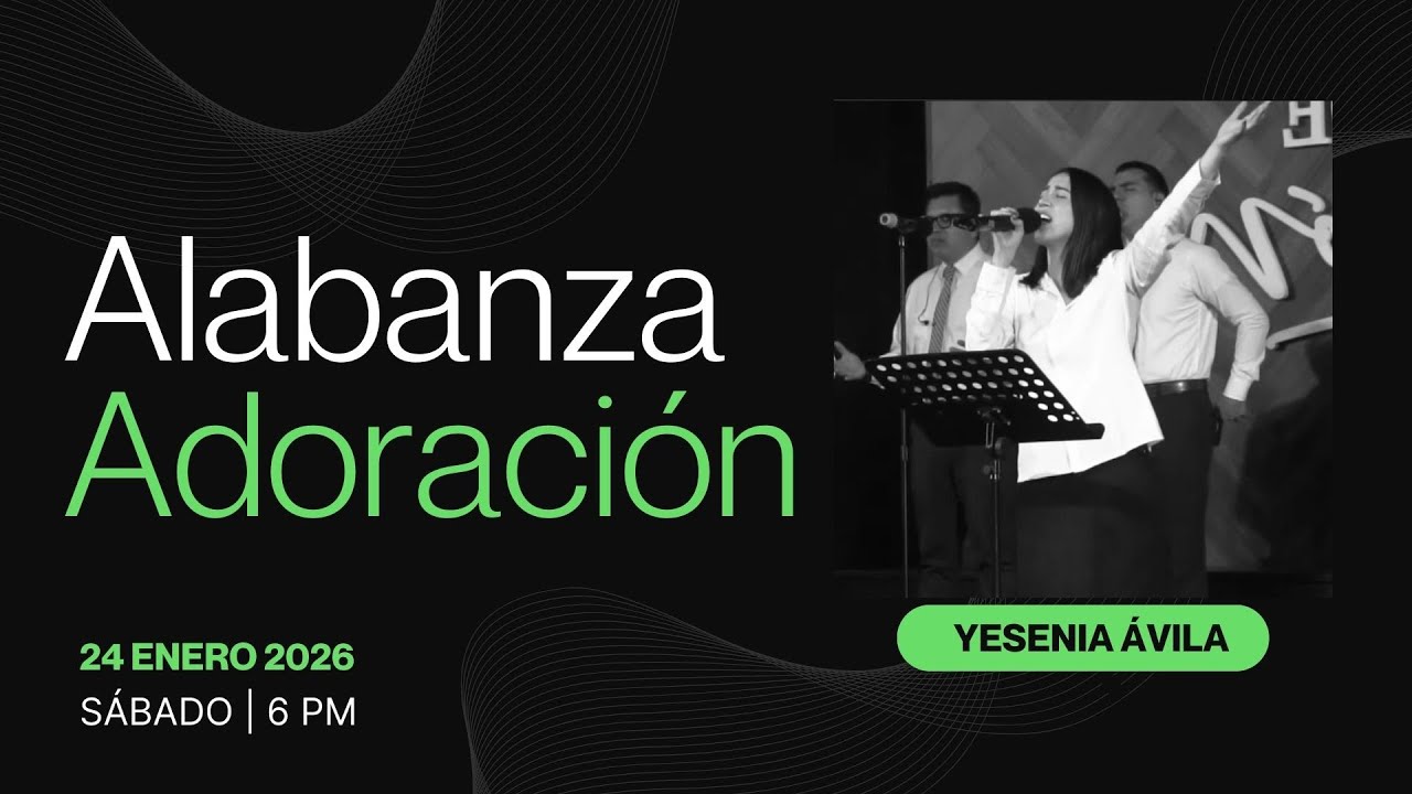 24 de enero de 2026 - 6:00 p.m. / Alabanza y adoración