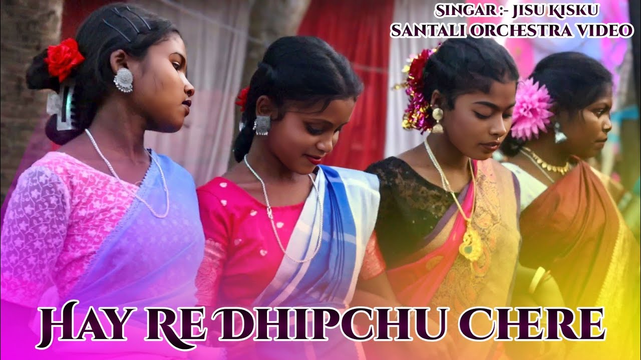 Hay re dhipchu chere || Jisu Kisku New Video Update || Santali Orchestra Video 2026